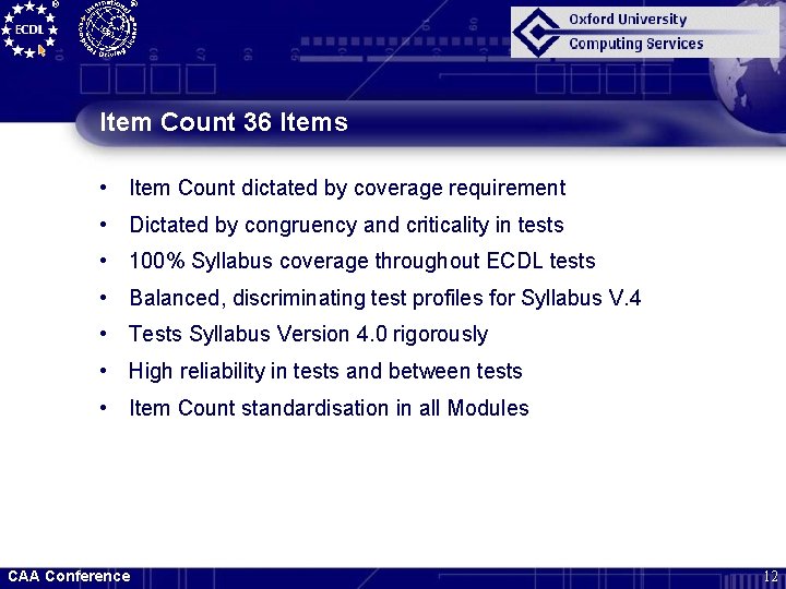 Item Count 36 Items • Item Count dictated by coverage requirement • Dictated by