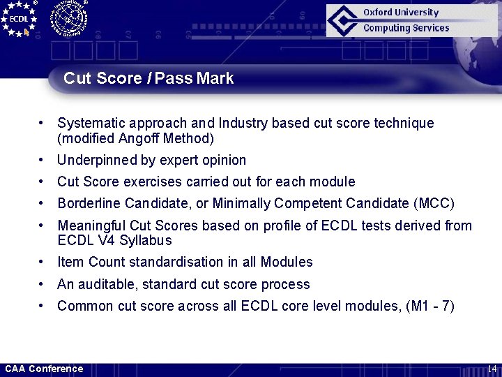 Cut Score / Pass Mark • Systematic approach and Industry based cut score technique