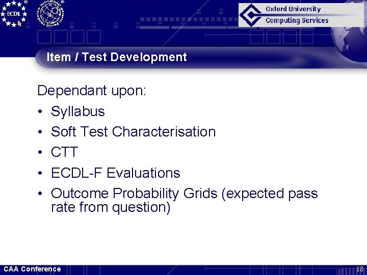 Item / Test Development Dependant upon: • Syllabus • Soft Test Characterisation • CTT