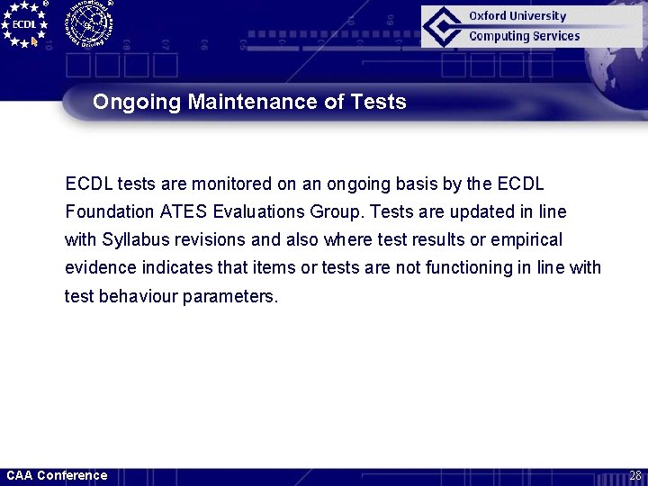 Ongoing Maintenance of Tests ECDL tests are monitored on an ongoing basis by the