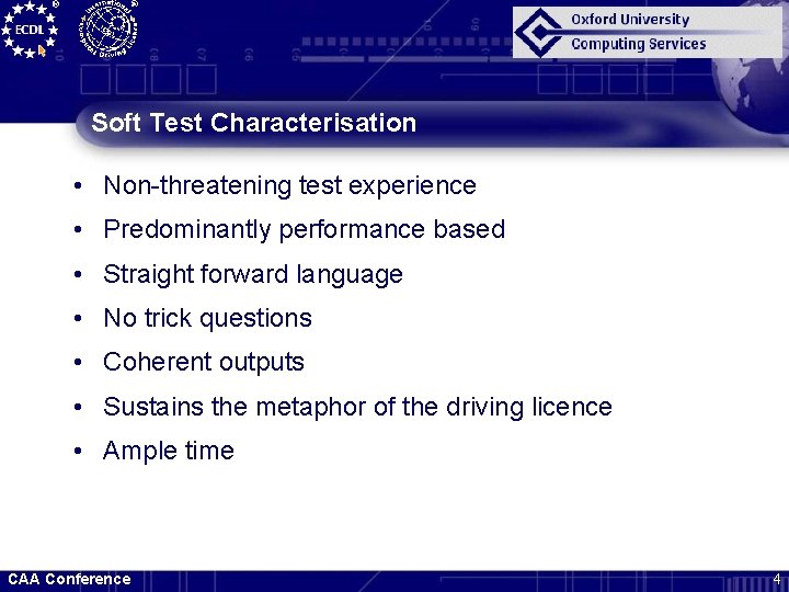 Soft Test Characterisation • Non-threatening test experience • Predominantly performance based • Straight forward