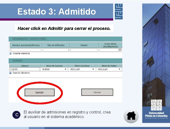 Estado 3: Admitido Hacer click en Admitir para cerrar el proceso. C El auxiliar