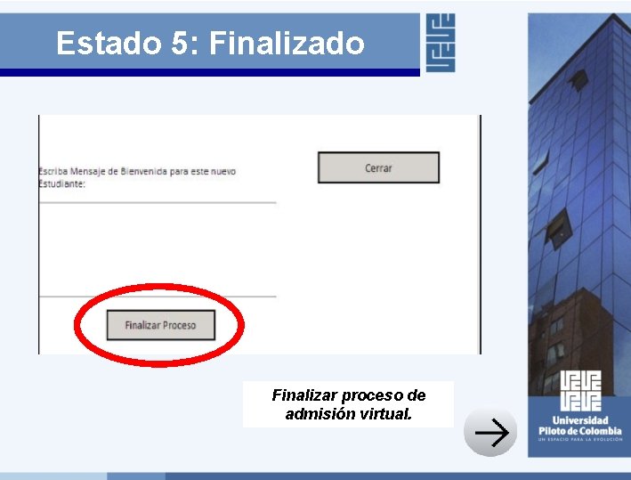 Estado 5: Finalizado Finalizar proceso de admisión virtual. 