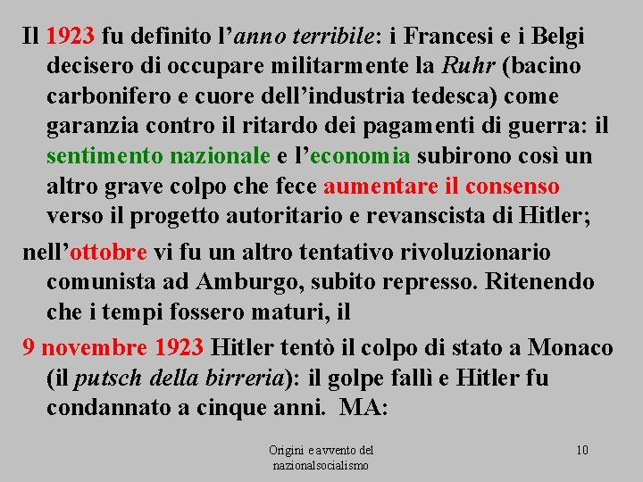 Il 1923 fu definito l’anno terribile: i Francesi e i Belgi decisero di occupare