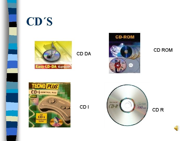 CD´S CD DA CD I CD ROM CD R 