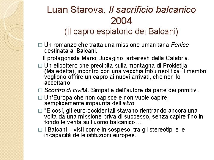 Luan Starova, Il sacrificio balcanico 2004 (Il capro espiatorio dei Balcani) Un romanzo che