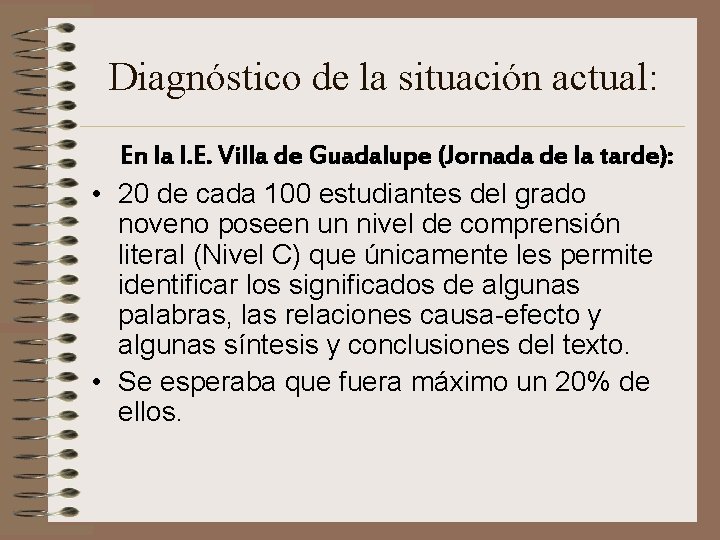 Diagnóstico de la situación actual: En la I. E. Villa de Guadalupe (Jornada de