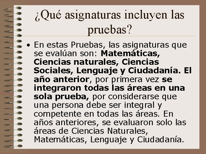 ¿Qué asignaturas incluyen las pruebas? • En estas Pruebas, las asignaturas que se evalúan