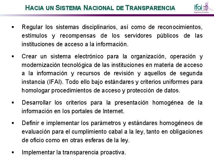 HACIA UN SISTEMA NACIONAL DE TRANSPARENCIA § Regular los sistemas disciplinarios, así como de