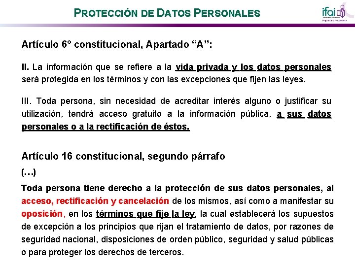 PROTECCIÓN DE DATOS PERSONALES Artículo 6° constitucional, Apartado “A”: II. La información que se