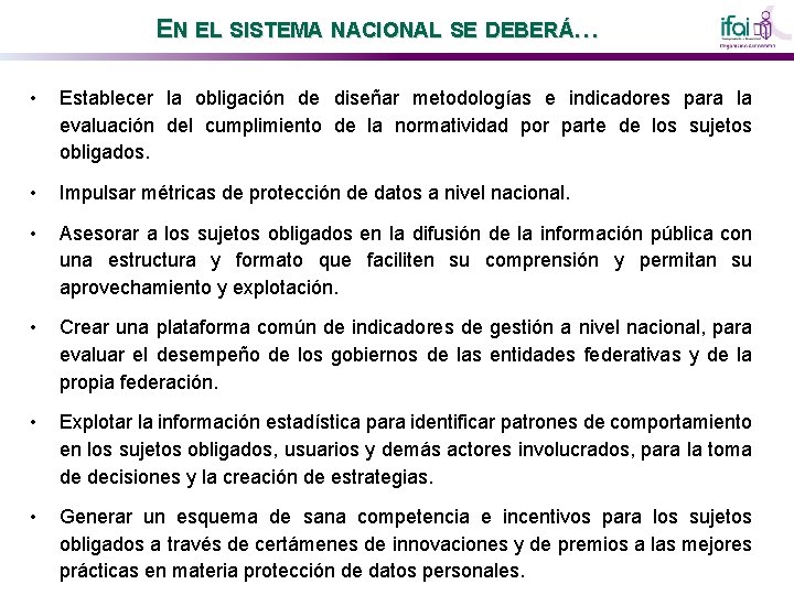 EN EL SISTEMA NACIONAL SE DEBERÁ… • Establecer la obligación de diseñar metodologías e