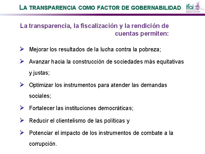 LA TRANSPARENCIA COMO FACTOR DE GOBERNABILIDAD La transparencia, la fiscalización y la rendición de