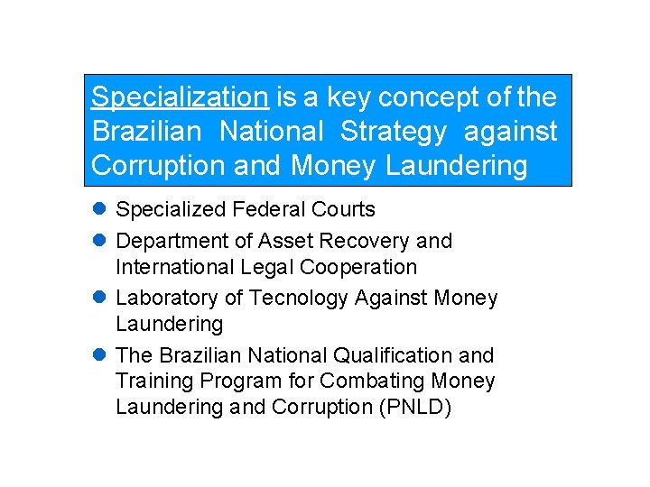 Specialization is a key concept of the Brazilian National Strategy against Corruption and Money