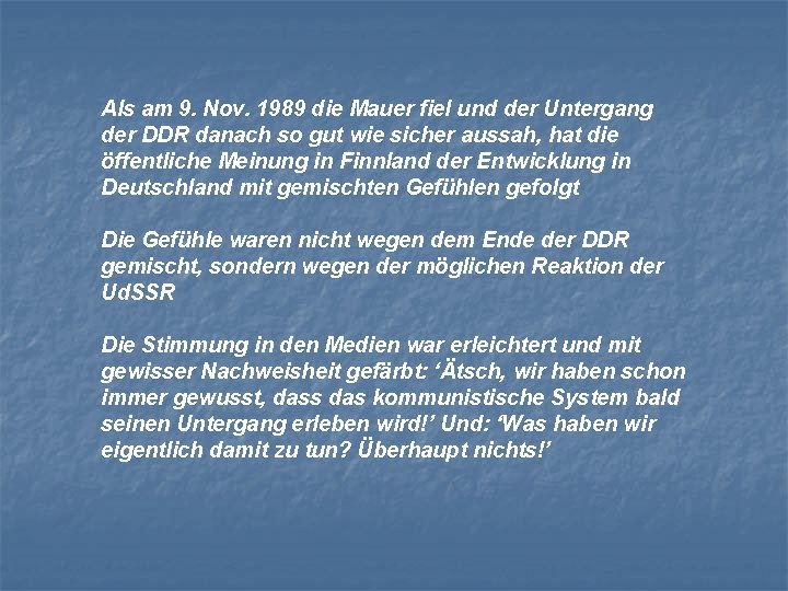Als am 9. Nov. 1989 die Mauer fiel und der Untergang der DDR danach