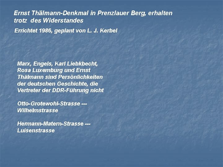 Ernst Thälmann-Denkmal in Prenzlauer Berg, erhalten trotz des Widerstandes Errichtet 1986, geplant von L.