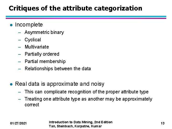 Critiques of the attribute categorization l Incomplete – – – l Asymmetric binary Cyclical