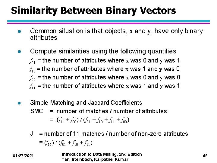 Similarity Between Binary Vectors l Common situation is that objects, x and y, have