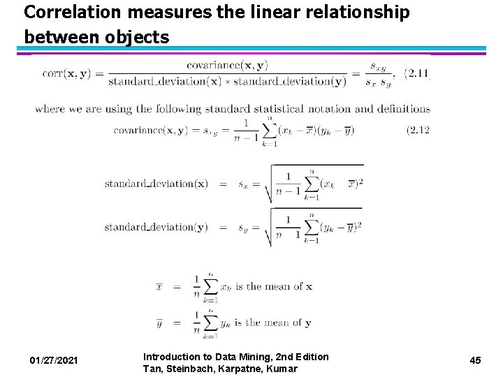 Correlation measures the linear relationship between objects 01/27/2021 Introduction to Data Mining, 2 nd