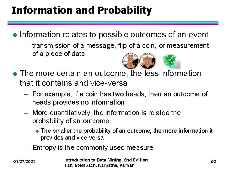 Information and Probability l Information relates to possible outcomes of an event – transmission