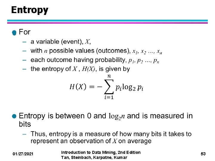 Entropy l 01/27/2021 Introduction to Data Mining, 2 nd Edition Tan, Steinbach, Karpatne, Kumar