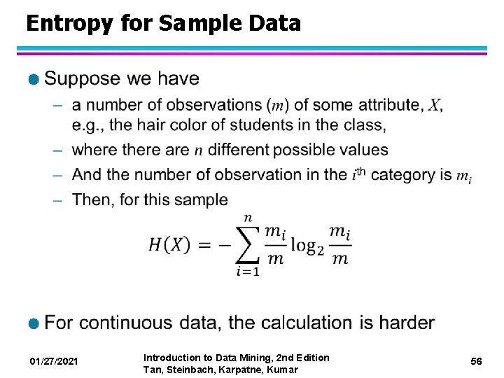 Entropy for Sample Data l 01/27/2021 Introduction to Data Mining, 2 nd Edition Tan,