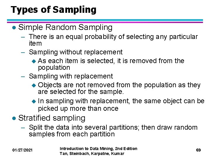 Types of Sampling l Simple Random Sampling – There is an equal probability of