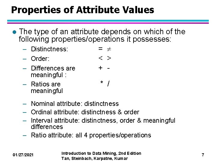 Properties of Attribute Values l The type of an attribute depends on which of