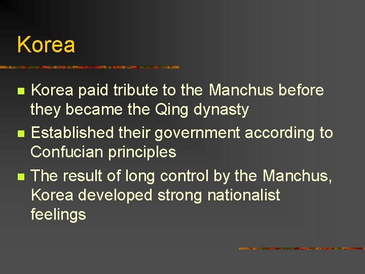 Korea n n n Korea paid tribute to the Manchus before they became the