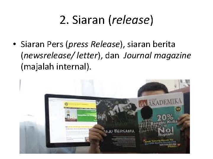 2. Siaran (release) • Siaran Pers (press Release), siaran berita (newsrelease/ letter), dan Journal