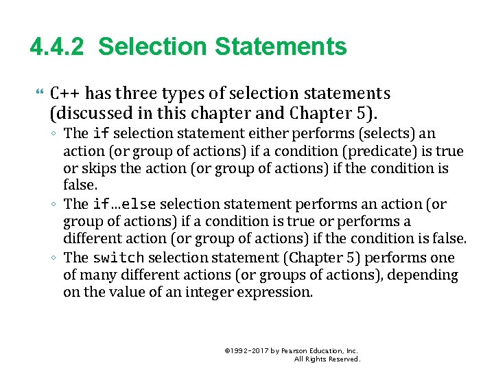 4. 4. 2 Selection Statements C++ has three types of selection statements (discussed in