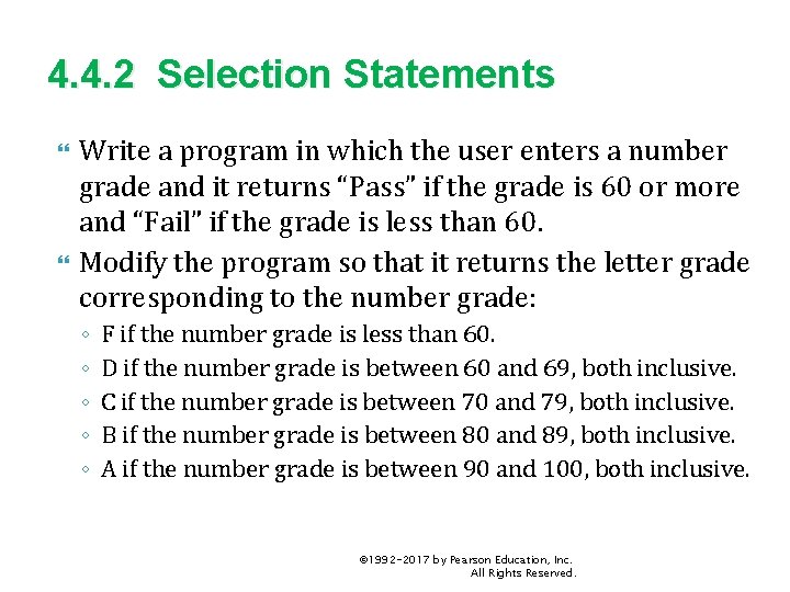 4. 4. 2 Selection Statements Write a program in which the user enters a