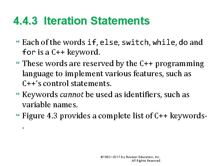 4. 4. 3 Iteration Statements Each of the words if, else, switch, while, do