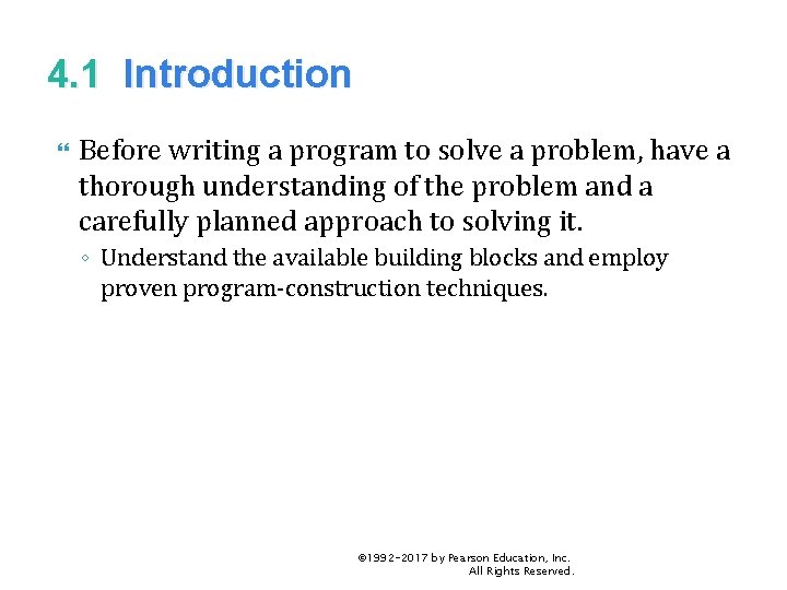 4. 1 Introduction Before writing a program to solve a problem, have a thorough
