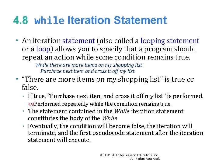4. 8 while Iteration Statement An iteration statement (also called a looping statement or