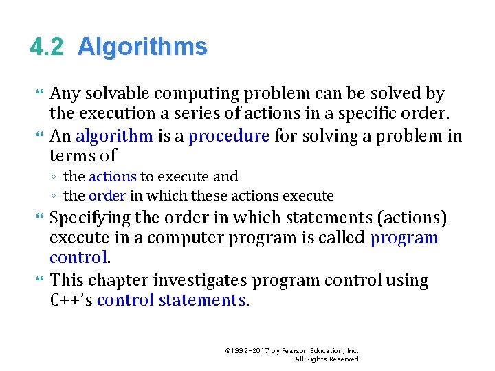 4. 2 Algorithms Any solvable computing problem can be solved by the execution a