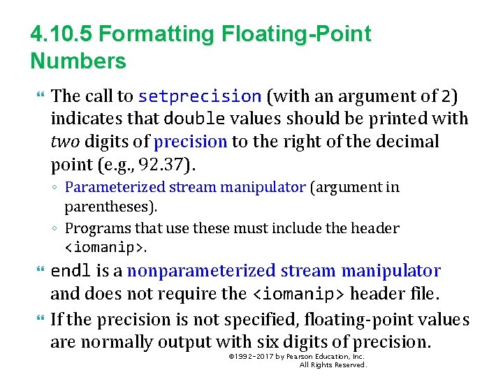 4. 10. 5 Formatting Floating-Point Numbers The call to setprecision (with an argument of