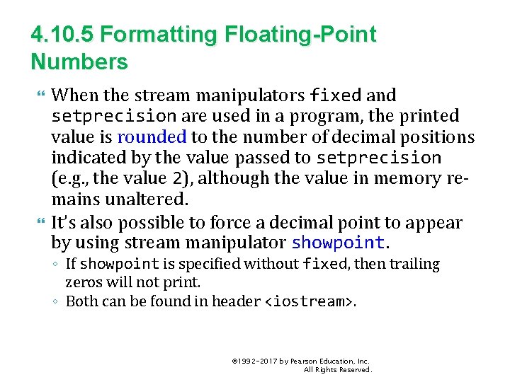 4. 10. 5 Formatting Floating-Point Numbers When the stream manipulators fixed and setprecision are