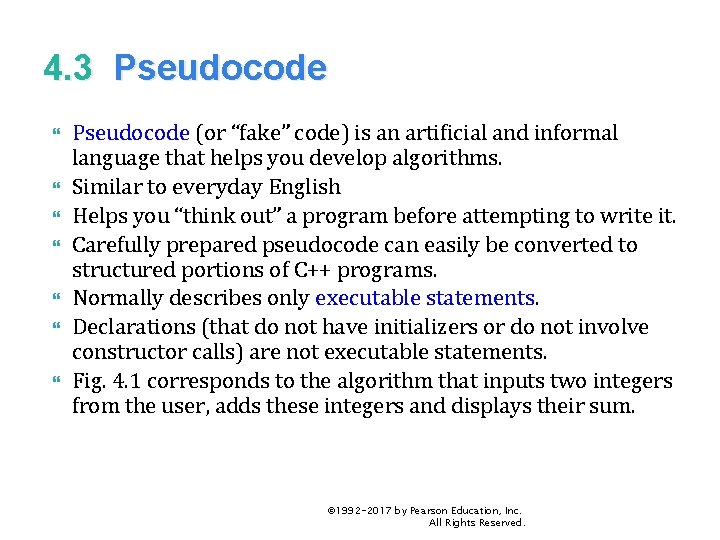 4. 3 Pseudocode Pseudocode (or “fake” code) is an artificial and informal language that