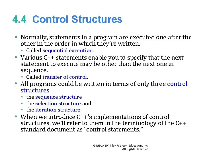 4. 4 Control Structures Normally, statements in a program are executed one after the