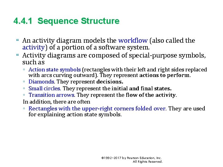 4. 4. 1 Sequence Structure An activity diagram models the workflow (also called the