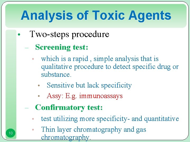 Analysis of Toxic Agents • Two-steps procedure – Screening test: • which is a