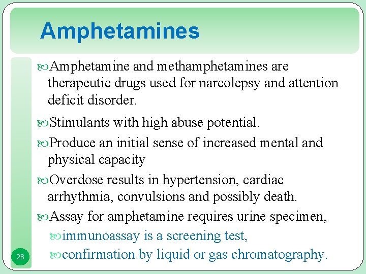 Amphetamines Amphetamine and methamphetamines are therapeutic drugs used for narcolepsy and attention deficit disorder.