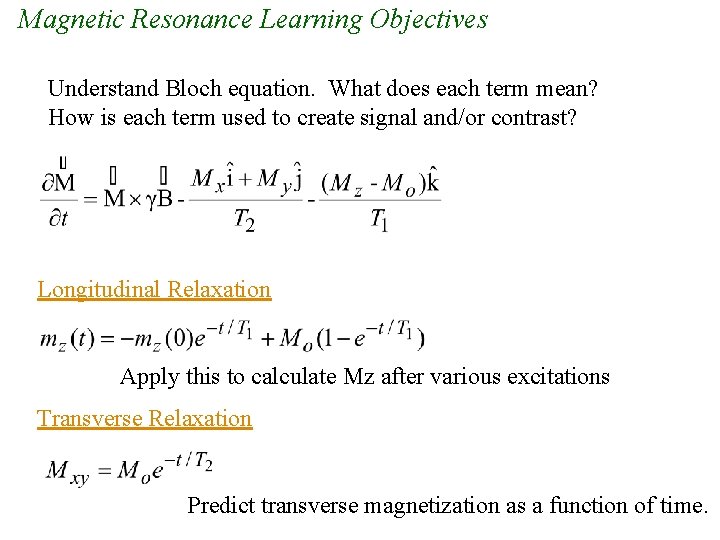 Magnetic Resonance Learning Objectives Understand Bloch equation What