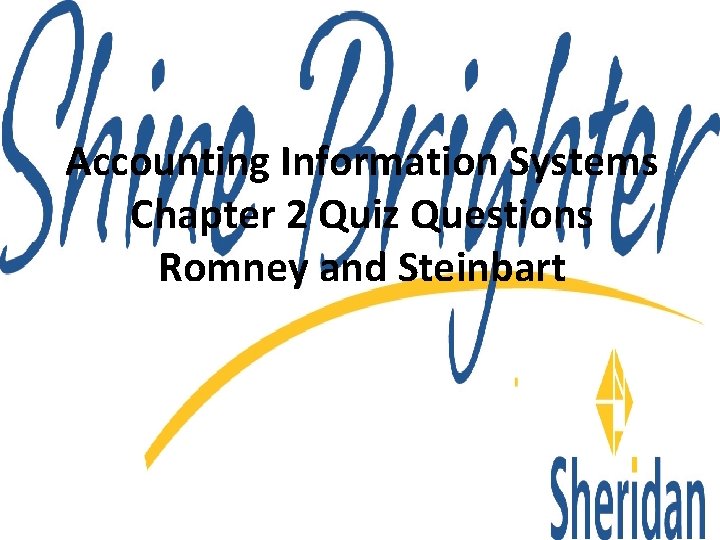 Accounting Information Systems Chapter 2 Quiz Questions Romney and Steinbart 