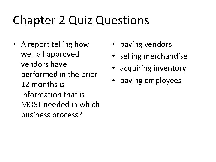 Chapter 2 Quiz Questions • A report telling how well approved vendors have performed
