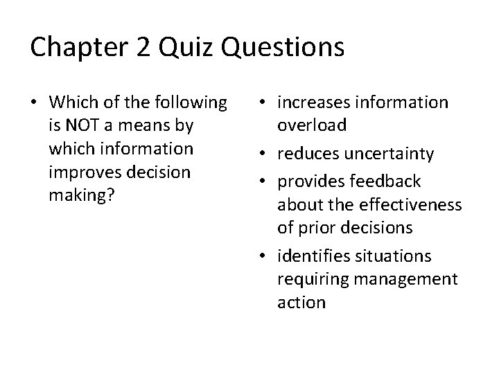 Chapter 2 Quiz Questions • Which of the following is NOT a means by