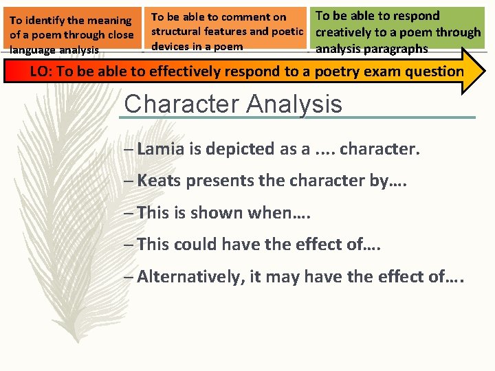 To identify the meaning of a poem through close language analysis To be able