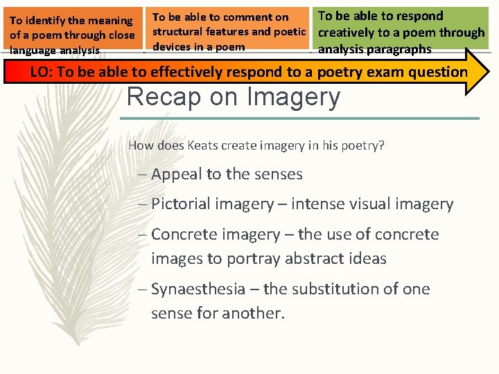 To identify the meaning of a poem through close language analysis To be able