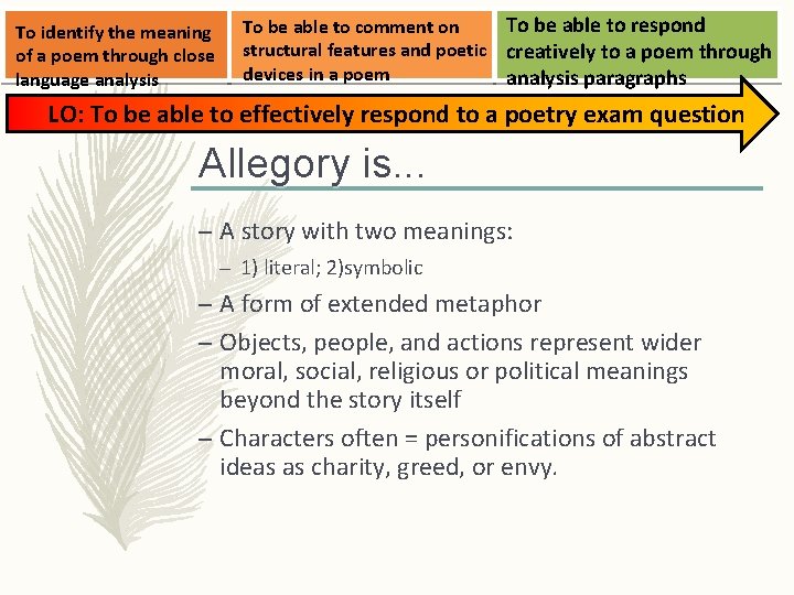 To identify the meaning of a poem through close language analysis To be able