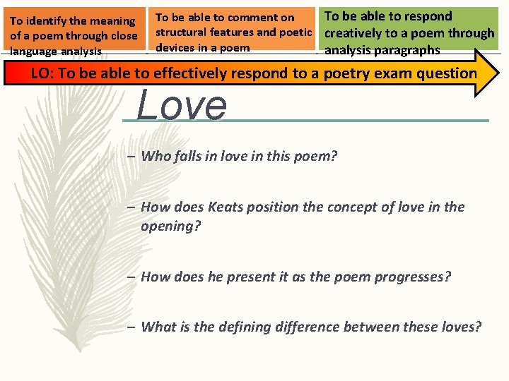 To identify the meaning of a poem through close language analysis To be able